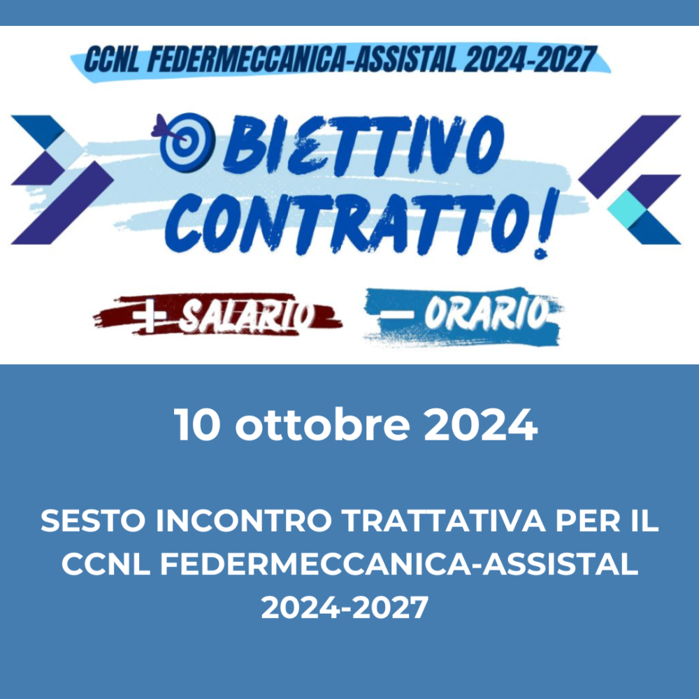 SESTO INCONTRO PER IL RINNOVO DEL CCNL METALMECCANNICI 2024-2027